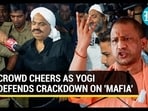 CROWD CHEERS AS YOGI DEFENDS CRACKDOWN ON 'MAFIA'