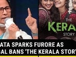 MAMATA SPARKS FURORE AS BENGAL BANS 'THE KERALA STORY'