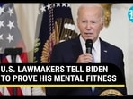 U.S. lawmakers seek proof of Biden's mental fitness; 'Don't Fight Elections Again'