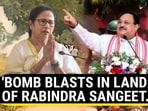 'BOMB BLASTS IN LAND OF RABINDRA SANGEET...'