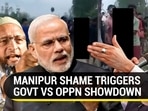 MANIPUR SHAME TRIGGERS GOVT VS OPPN SHOWDOWN