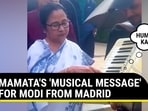 MAMATA'S 'MUSICAL MESSAGE' FOR MODI FROM MADRID