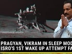 PRAGYAN, VIKRAM IN SLEEP MODE; ISRO'S 1ST WAKE UP ATTEMPT FAILS