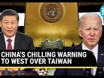 CHINA'S CHILLING WARNING TO WEST OVER TAIWAN