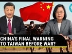 CHINA'S FINAL WARNING TO TAIWAN BEFORE WAR?