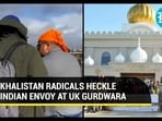 KHALISTAN RADICALS HECKLE INDIAN ENVOY AT UK GURDWARA