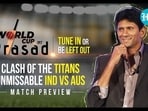 IND Vs AUS World Cup match preview with Venkatesh Prasad