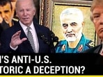 IRAN'S ANTI-U.S. RHETORIC A DECEPTION?