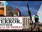 AFTER HAMAS TERROR, ANOTHER 26/11 IN INDIA?