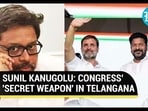 SUNIL KANUGOLU: CONGRESS' 'SECRET WEAPON' IN TELANGANA