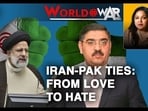 IRAN-PAK TIES: FROM LOVE TO HATE
