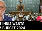 Modi Govt’s Last Budget Before 2024 Lok Sabha Polls | Here’s What Indians Want 