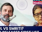 RAHUL VS SMRITI? CONG RELEASES FIRST LIST