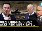 BIDEN’S RUSSIA POLICY BACKFIRED? MUSK SAYS…