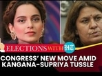 CONGRESS’ NEW MOVE AMID KANGANA-SUPRIYA TUSSLE 