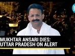 Mukhtar Ansari death