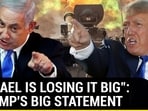 'Israel Is Losing...': Trump Blasts Netanyahu For 'Heinous War Posturing' 