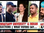 ‘WHATSAPP UNIVERSITY’ & INDIAN ELECTIONS | WHAT VOTERS SAY…