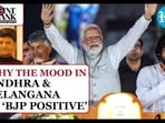 WHY THE MOOD IN ANDHRA & TELANGANA IS ‘BJP POSITIVE’