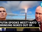 PUTIN SPOOKS WEST? NATO BRINGING NUKES OUT OF...