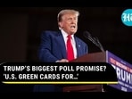 TRUMP'S BIGGEST POLL PROMISE? 'U.S. GREEN CARDS FOR...'