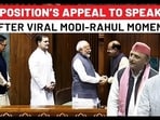 OPPOSITION’S APPEAL TO SPEAKER AFTER VIRAL MODI-RAHUL MOMENT 