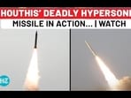 HOUTHIS' DEADLY HYPERSONIC MISSILE IN ACTION... | WATCH