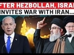 AFTER HEZBOLLAH, ISRAEL INVITES WAR WITH IRAN...