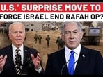 U.S.’ SURPRISE MOVE TO FORCE ISRAEL END RAFAH OP?