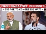 As Congress Claims Modi Govt Won’t Last 5 Years, PM Assures ‘Political Stability’ From Singapore