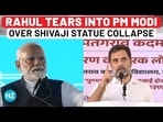 Shivaji Statue Collapse: Rahul Gandhi’s 3 Questions To PM Modi Over Apology