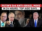 PUTIN'S 3rd ANTI-ISRAEL MOVE IN 24 HOURS: TOP AIDE SAYS...