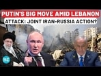 Putin's Big Move Amid Lebanon Invasion, Sends Top Aide To Tehran