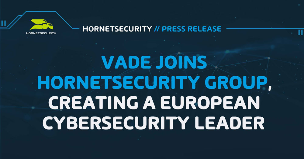 Vade joins Hornetsecurity Group, creating a European cybersecurity leader