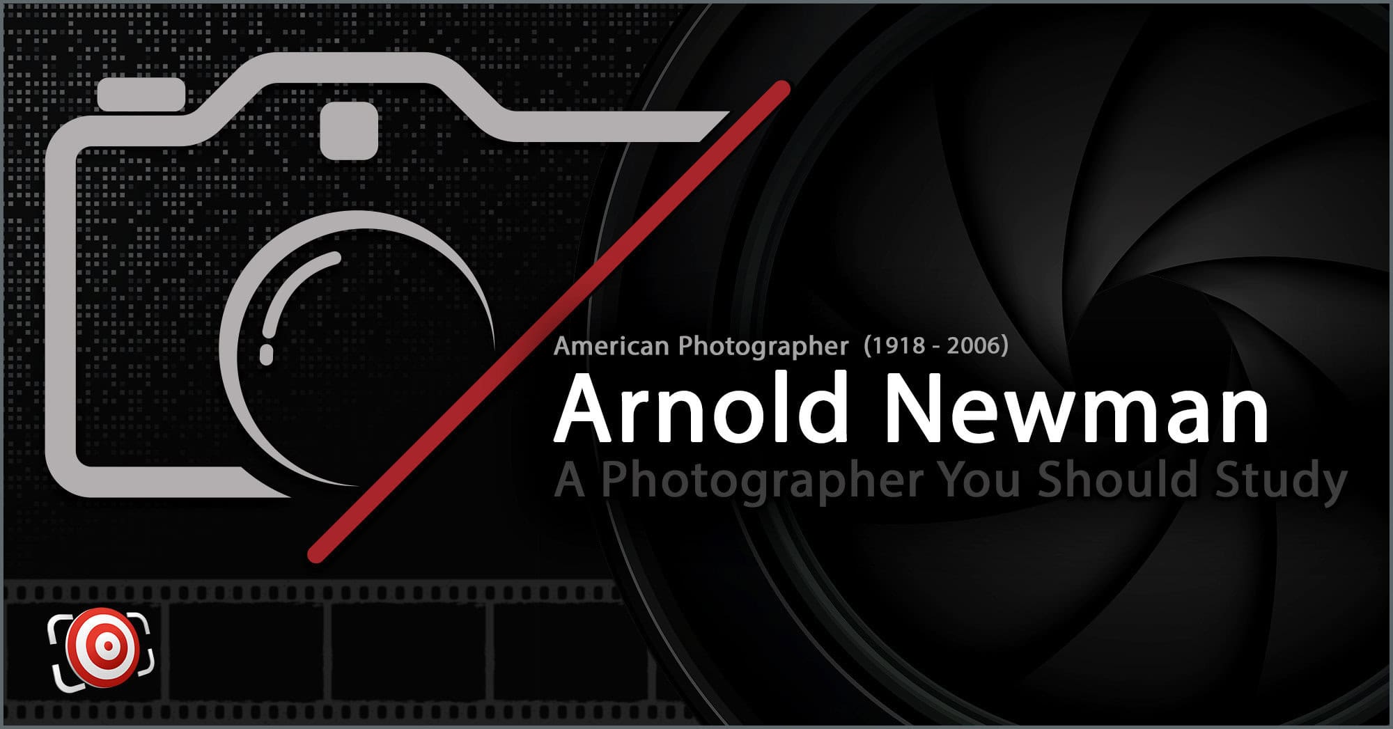 Graphic titled "Arnold Newman: A Photographer You Should Study," featuring a camera icon, film strip, and text detailing Arnold Newman's lifespan (1918-2006), with a nod to contemporaries like Margaret Bourke-White.