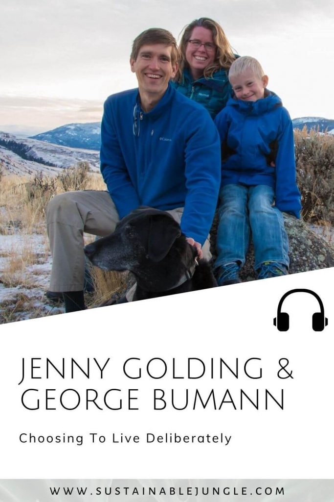 Choosing To Live Deliberately with Jenny Golding & George Bumann on the Sustainable Jungle Podcast #sustainablejungle