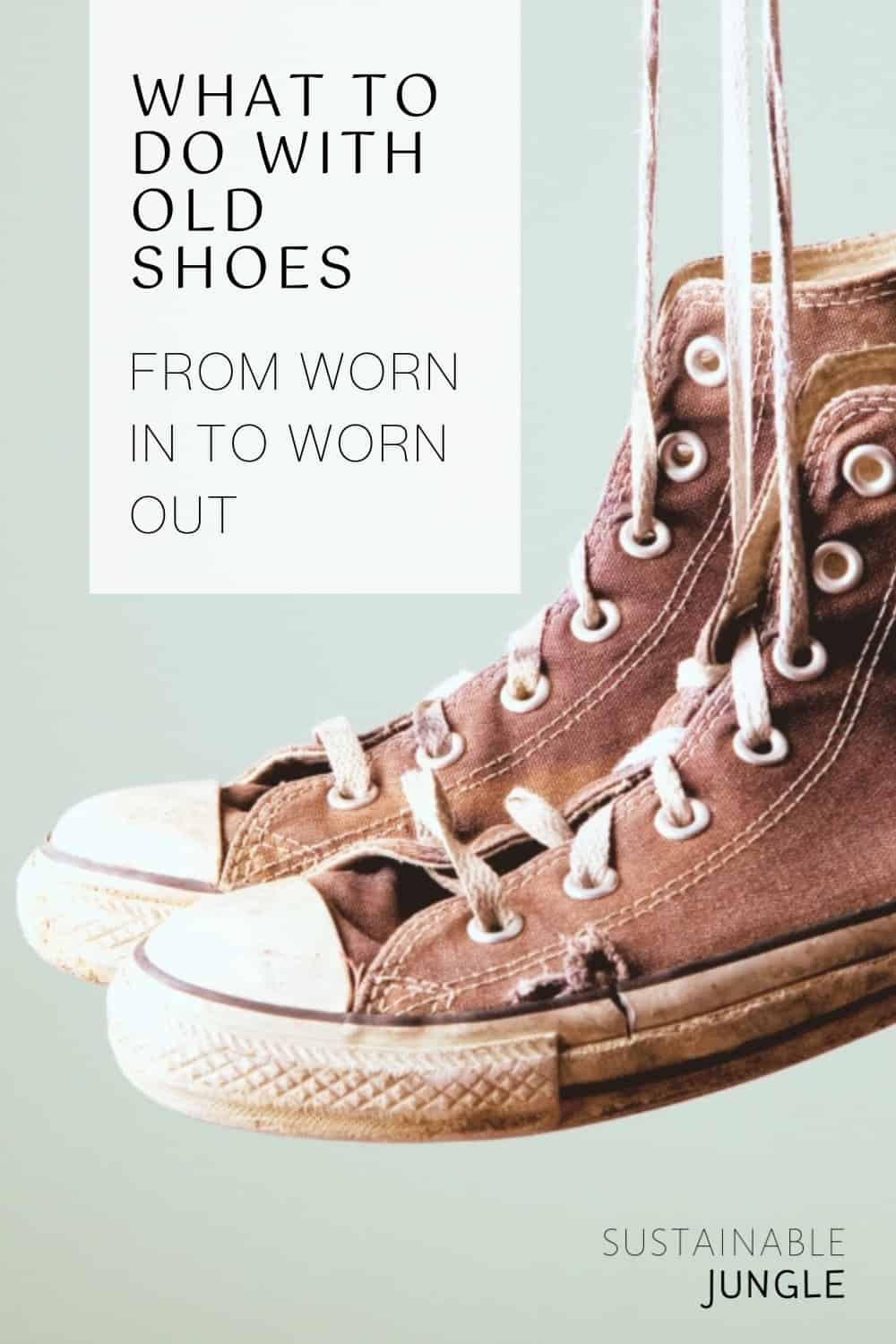 From Worn In to Worn Out: What To Do With Old Shoes Image by ozgurdonmaz #whattodowitholdshoes #whattodowitholdwonroutshoes #ideasforoldshoes #sustainablejungle