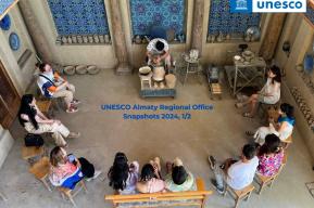 UNESCO Almaty Regional Office, Snapshots (January – June 2024)